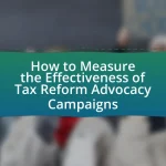 How to Measure the Effectiveness of Tax Reform Advocacy Campaigns