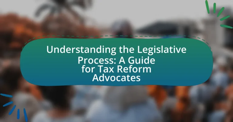 Understanding the Legislative Process: A Guide for Tax Reform Advocates