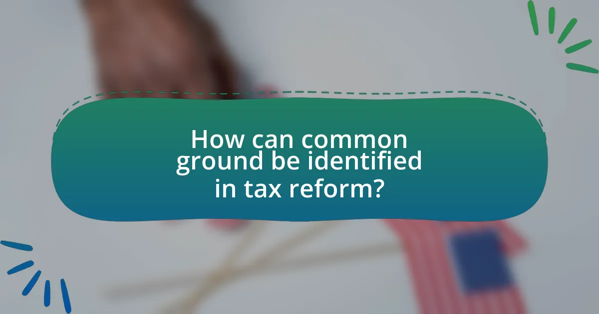 How can common ground be identified in tax reform?
