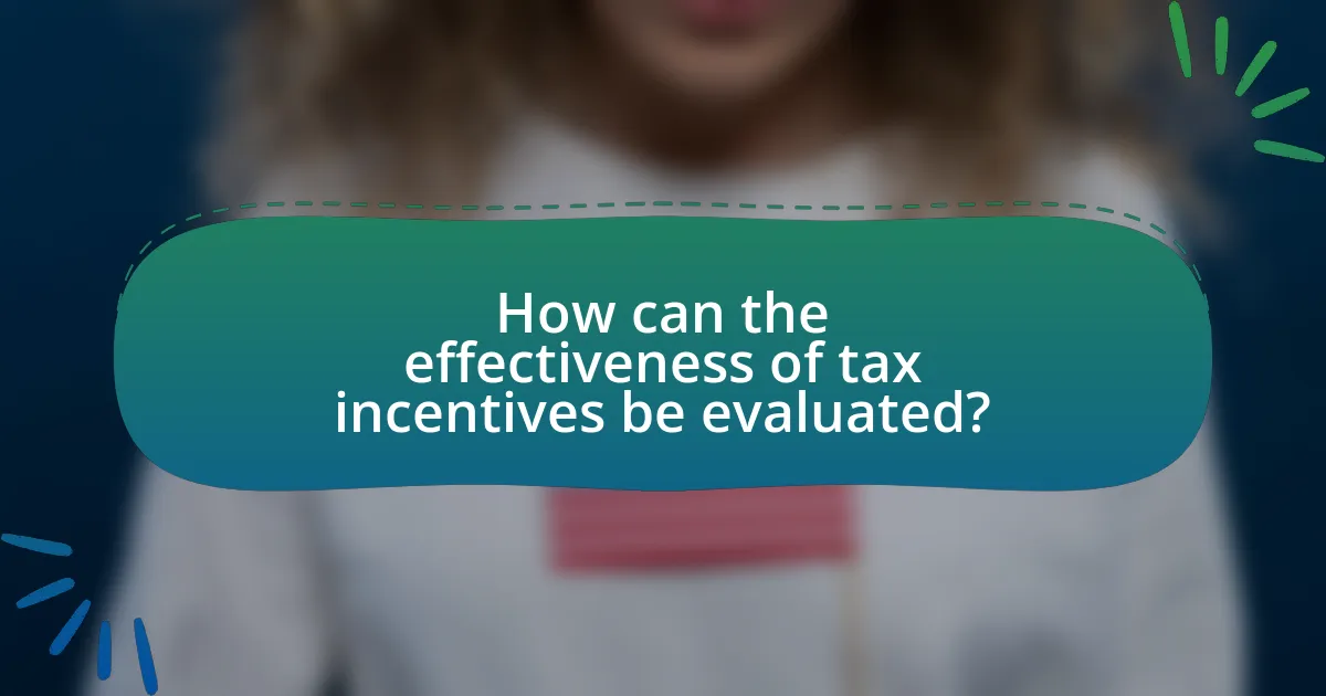 How can the effectiveness of tax incentives be evaluated?