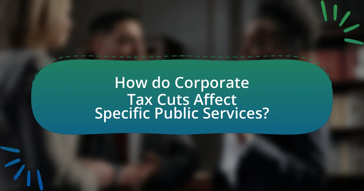 How do Corporate Tax Cuts Affect Specific Public Services?