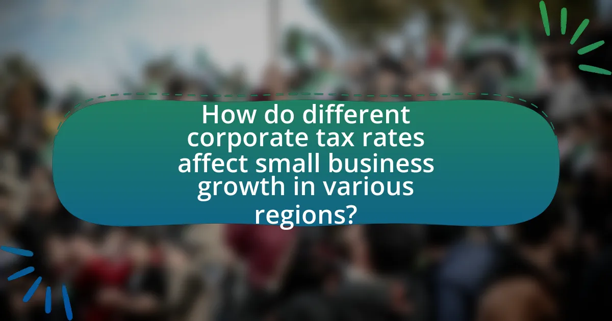 How do different corporate tax rates affect small business growth in various regions?