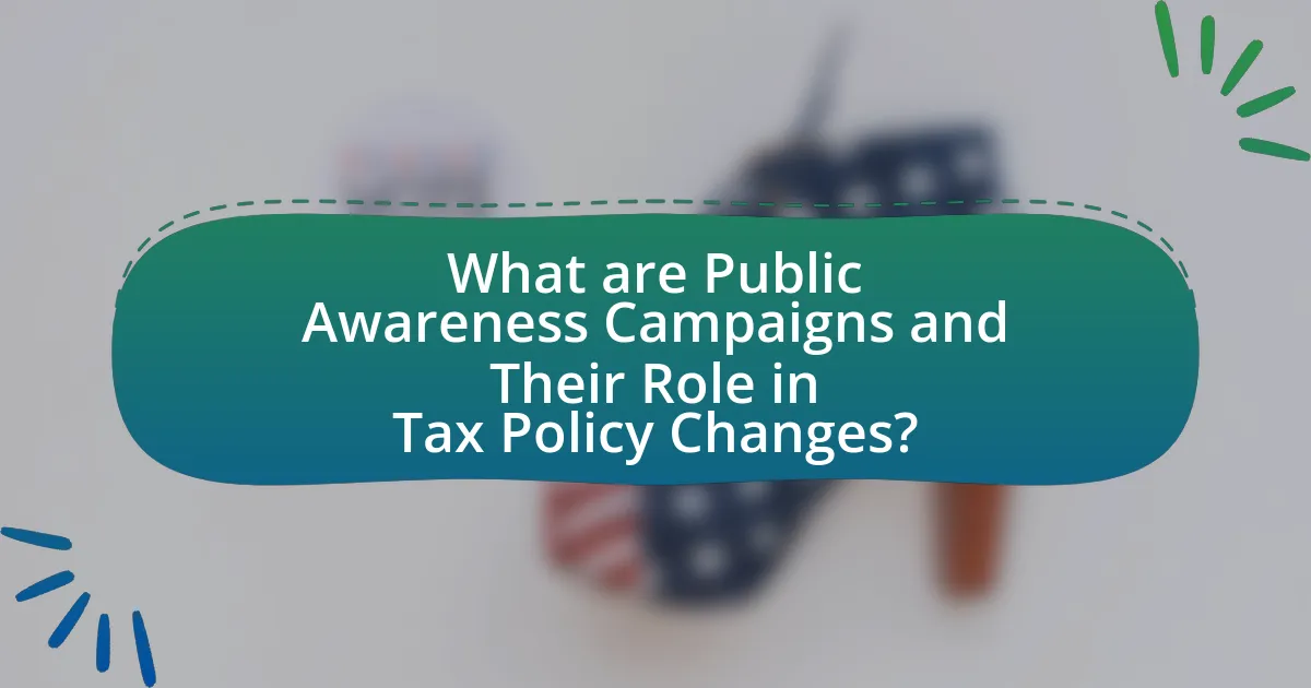 What are Public Awareness Campaigns and Their Role in Tax Policy Changes?