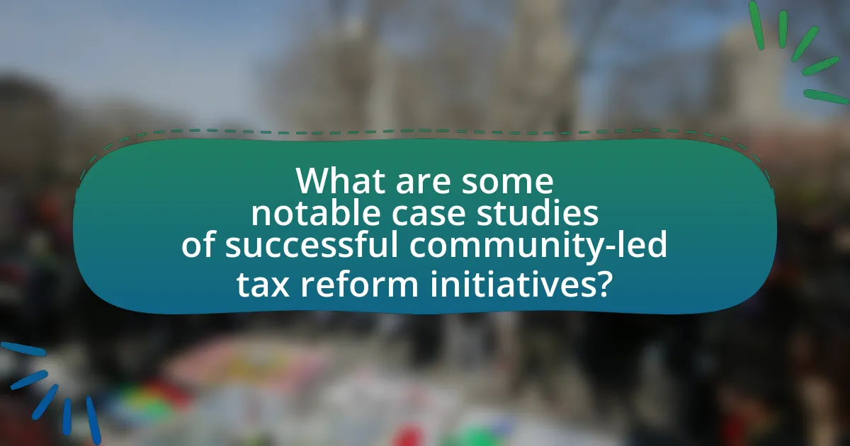 What are some notable case studies of successful community-led tax reform initiatives?
