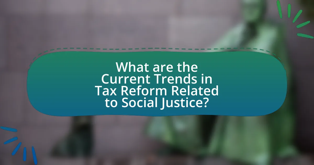 What are the Current Trends in Tax Reform Related to Social Justice?