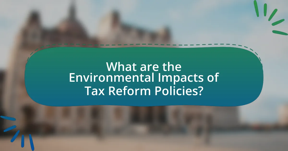 What are the Environmental Impacts of Tax Reform Policies?