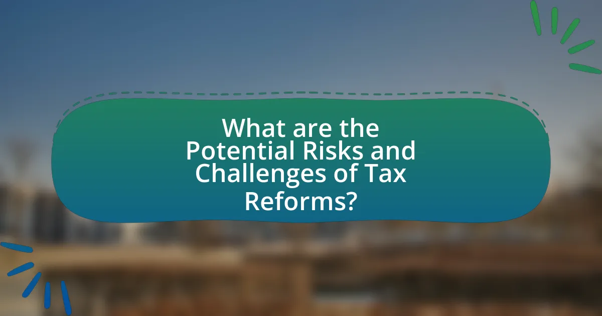 What are the Potential Risks and Challenges of Tax Reforms?