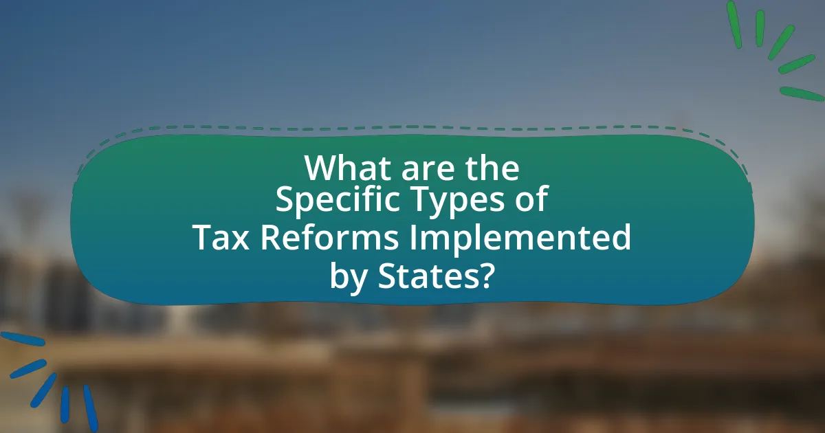 What are the Specific Types of Tax Reforms Implemented by States?
