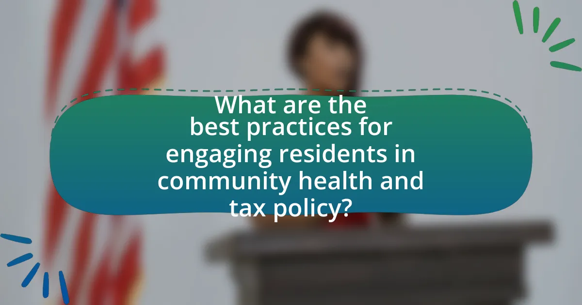 What are the best practices for engaging residents in community health and tax policy?