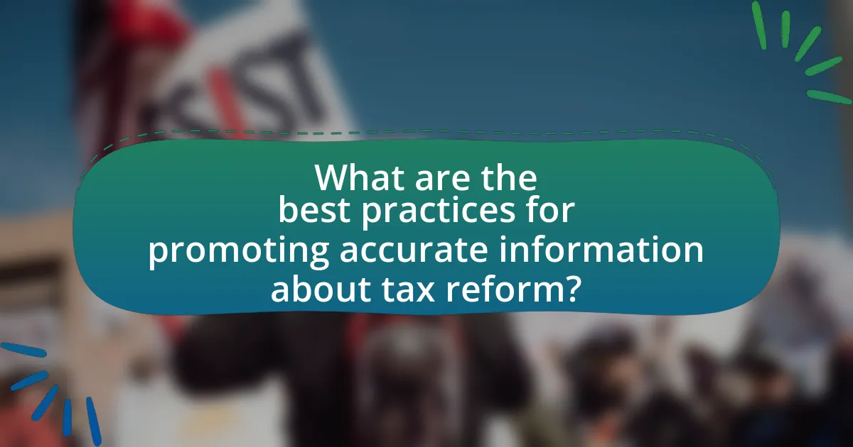 What are the best practices for promoting accurate information about tax reform?