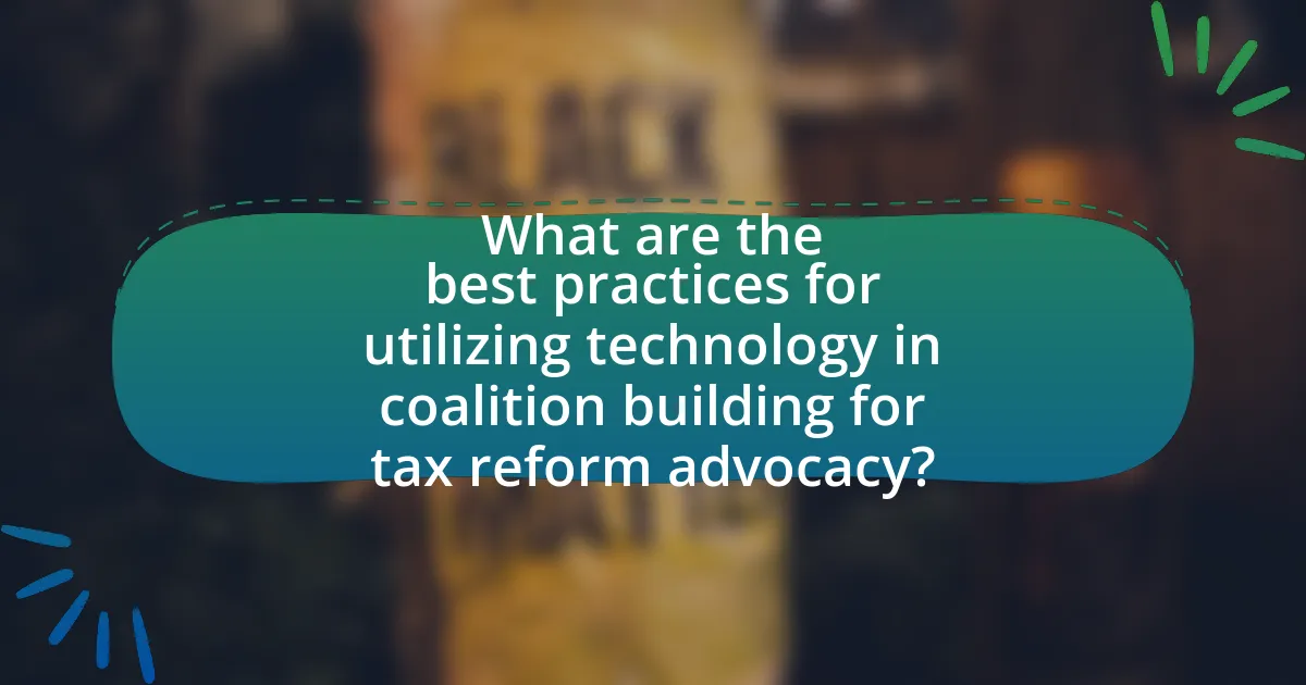What are the best practices for utilizing technology in coalition building for tax reform advocacy?