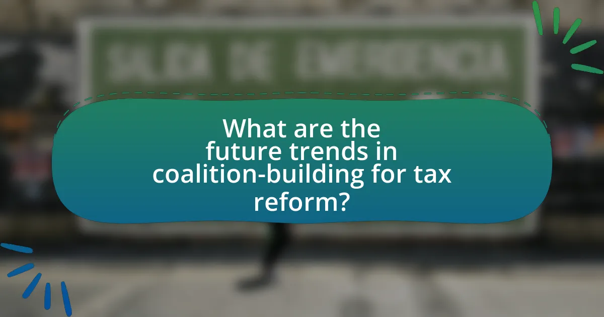What are the future trends in coalition-building for tax reform?