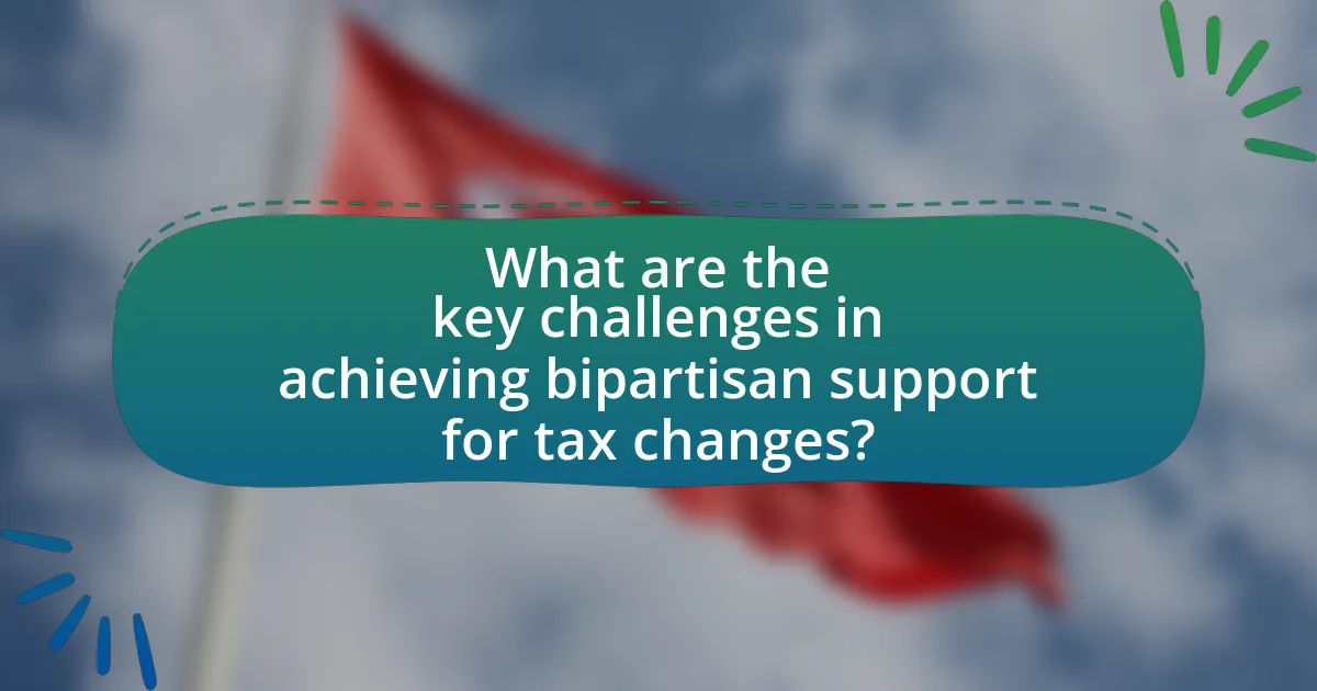 What are the key challenges in achieving bipartisan support for tax changes?