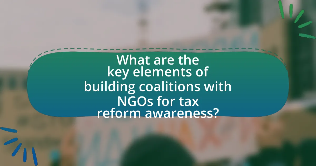 What are the key elements of building coalitions with NGOs for tax reform awareness?