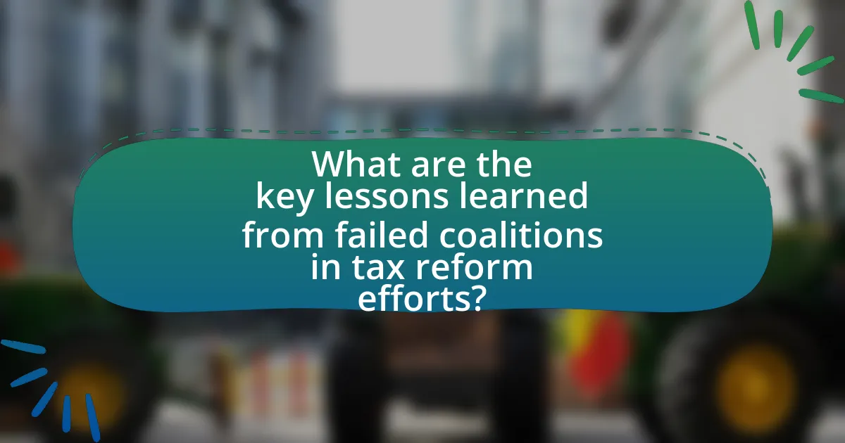 What are the key lessons learned from failed coalitions in tax reform efforts?