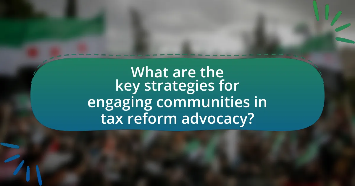 What are the key strategies for engaging communities in tax reform advocacy?