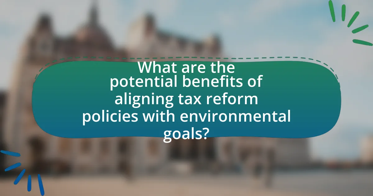 What are the potential benefits of aligning tax reform policies with environmental goals?