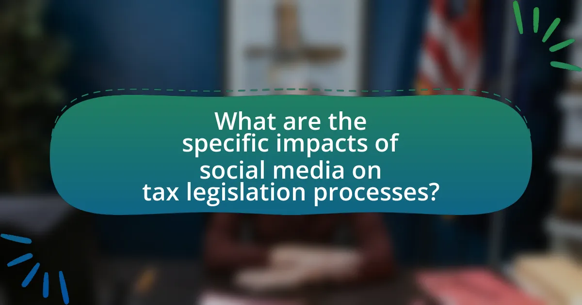 What are the specific impacts of social media on tax legislation processes?