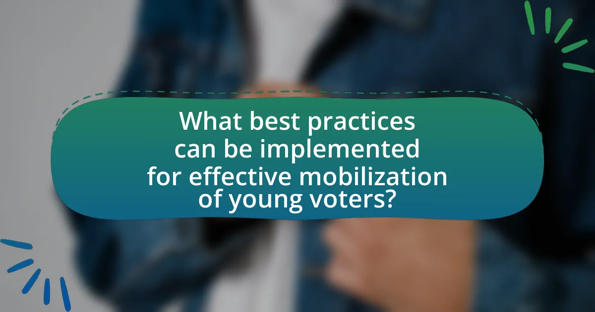 What best practices can be implemented for effective mobilization of young voters?