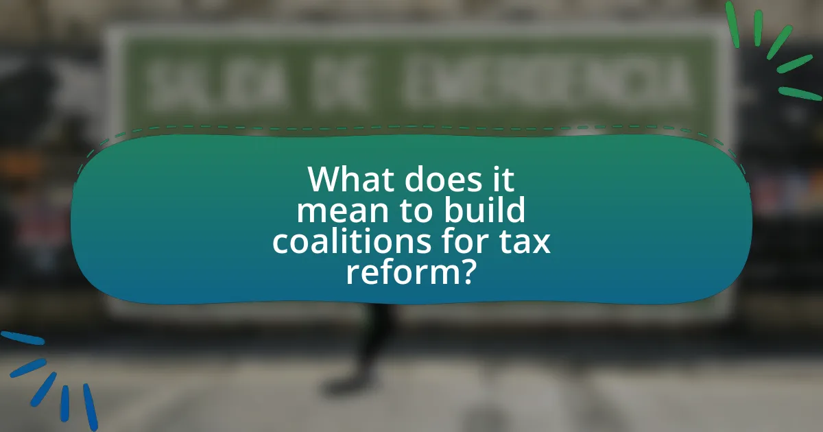 What does it mean to build coalitions for tax reform?