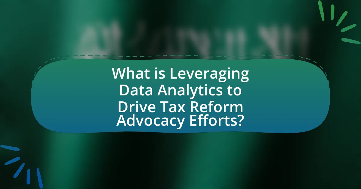 What is Leveraging Data Analytics to Drive Tax Reform Advocacy Efforts?