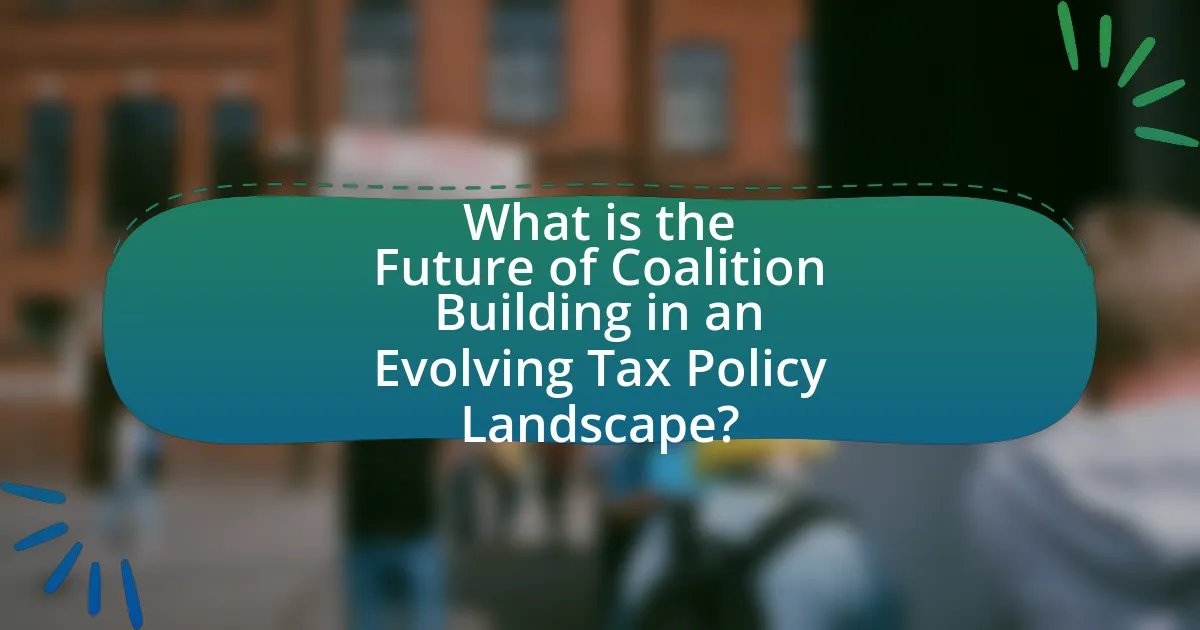 What is the Future of Coalition Building in an Evolving Tax Policy Landscape?
