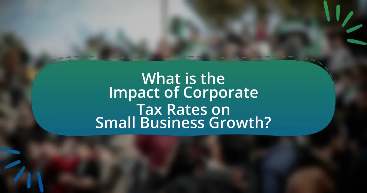 What is the Impact of Corporate Tax Rates on Small Business Growth?