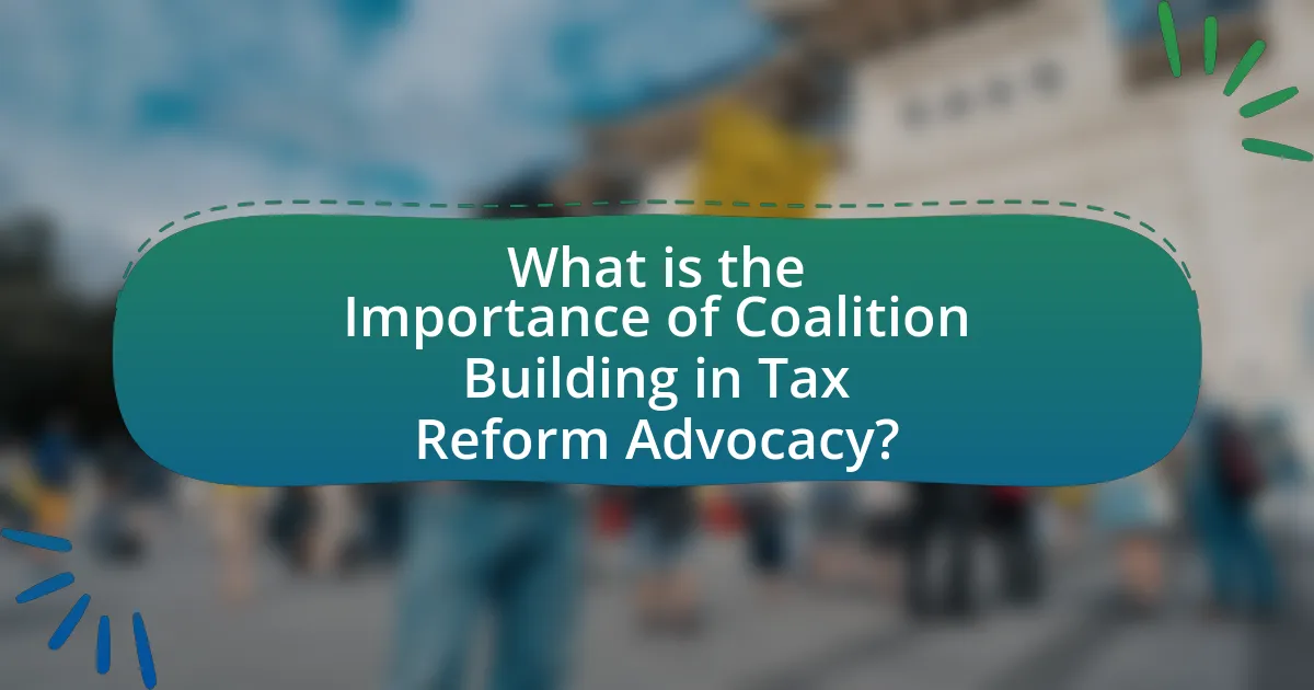 What is the Importance of Coalition Building in Tax Reform Advocacy?