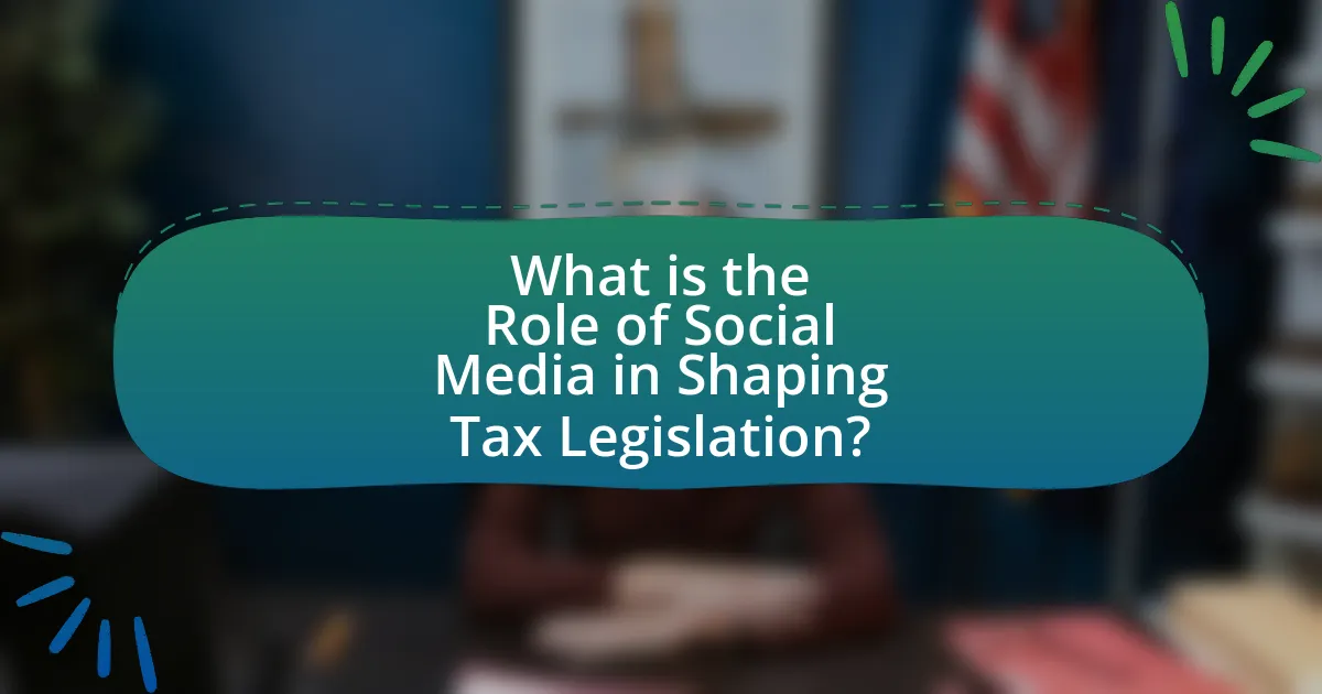 What is the Role of Social Media in Shaping Tax Legislation?