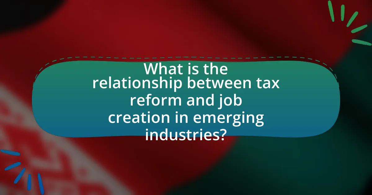 What is the relationship between tax reform and job creation in emerging industries?
