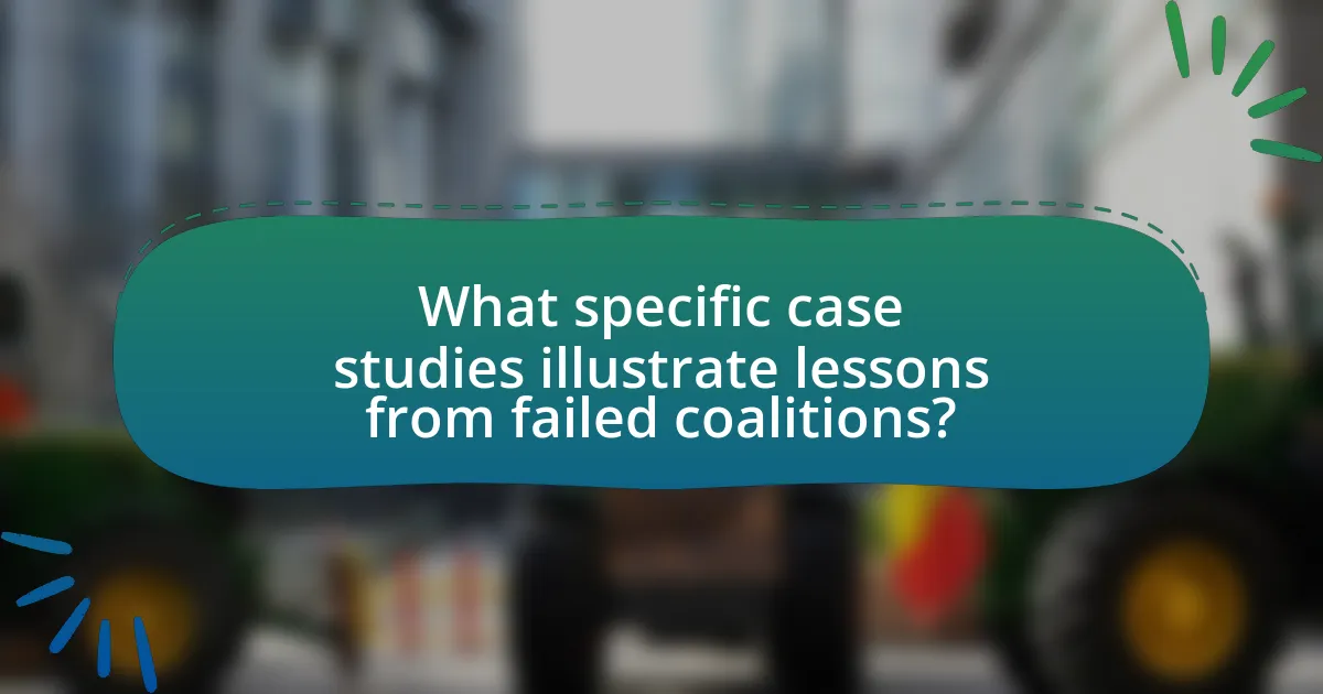 What specific case studies illustrate lessons from failed coalitions?