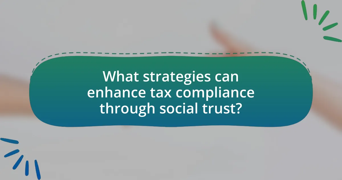 What strategies can enhance tax compliance through social trust?